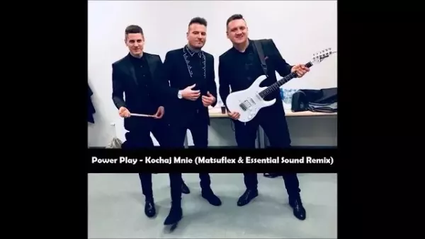 Power Play - Kochaj Mnie (Matsuflex & Essential Sound Remix)