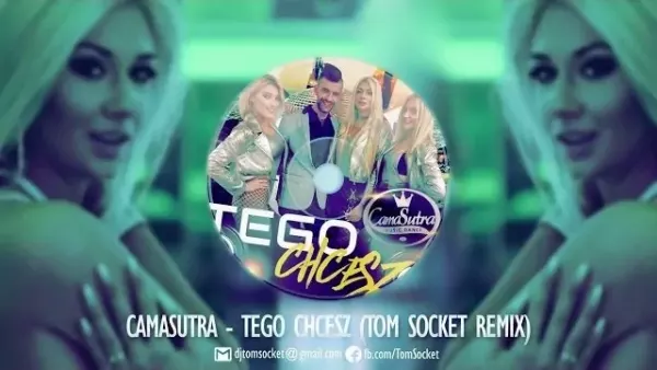 Camasutra - Tego chcesz (Tom Socket Remix)
