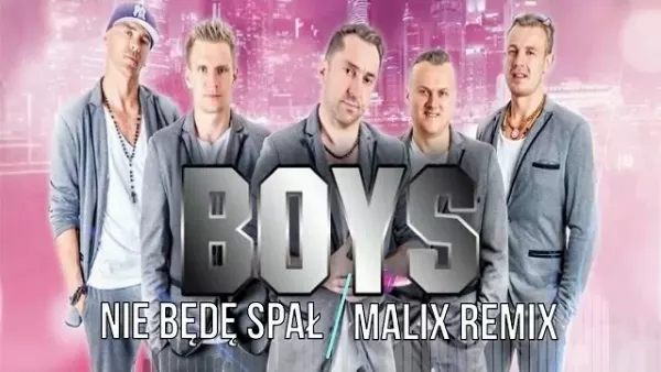 Boys - Nie będę spał (Malix Remix 2018)