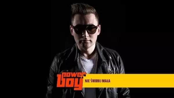 Power Boy - Nie świruj mała 