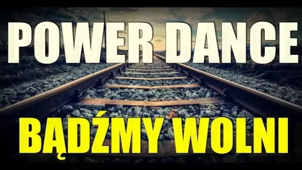 Power Dance - Bądźmy Wolni