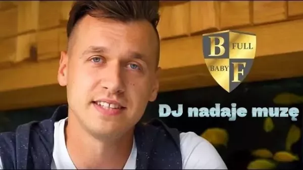 Baby Full - DJ nadaje muzę
