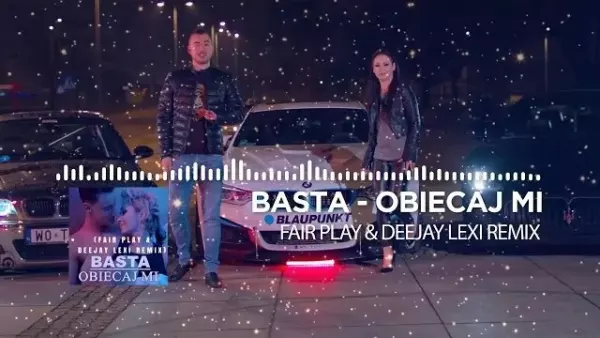 Basta - Obiecaj Mi (Fair Play & DeeJay LeXi RemiX)