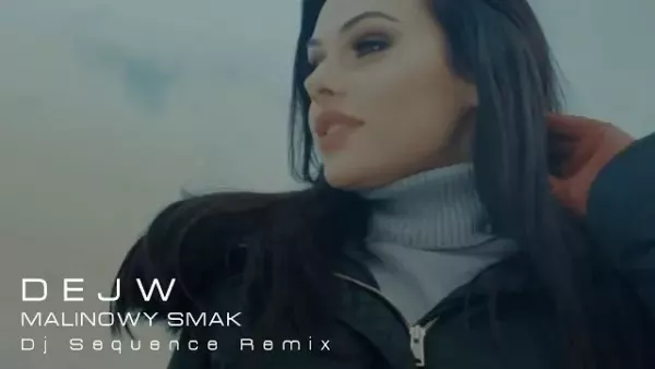 Dejw - Malinowy Smak (DJ Sequence Remix)