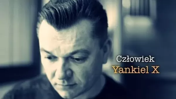 Yankiel x - Człowiek