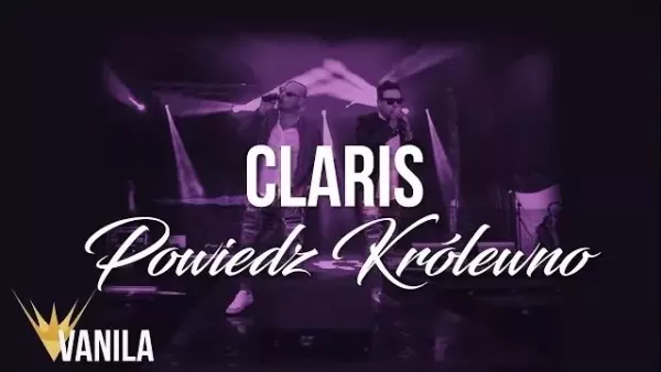 Claris - Powiedz Królewno