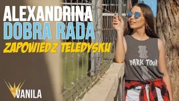 Alexandrina - Dobra Rada (Zapowiedź teledysku)