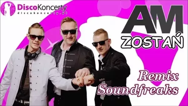 Am - Zostań (Soundfreaks Remix)