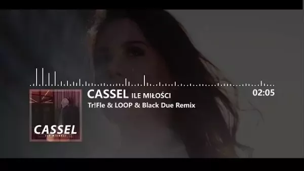 Cassel - Ile Miłości (Tr!Fle & Loop & Black Due Remix) 2018