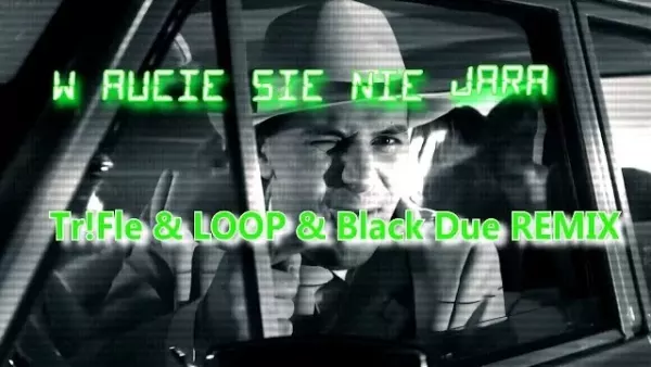 Loverboy - W aucie się nie jara (Tr!Fle & Loop & Black Due Remix)