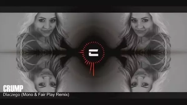 Crump - Dlaczego /Mono & Fair Play Remix/ 2018