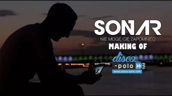Sonar - Nie mogę cie zapomnieć - Making Of- (Disco-Polo.info)