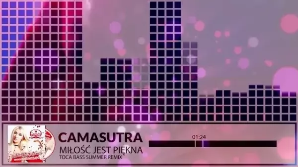 CamaSutra - Miłość jest piękna (Toca Bass Summer Remix)