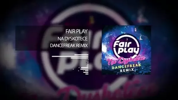 Fair Play - Na Dyskotece (DanceFreak Remix)