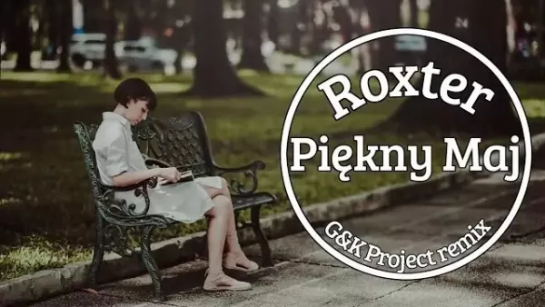 Roxter - Piękny Maj (G&K Project Remix)