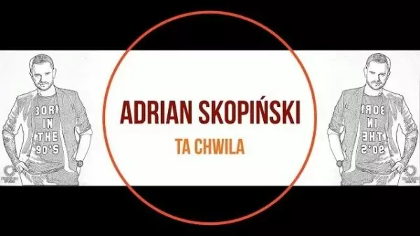 Adrian Skopiński - Ta Chwila
