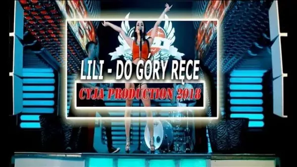 Lili - Do góry ręce (Produkcja Cyja 2018)
