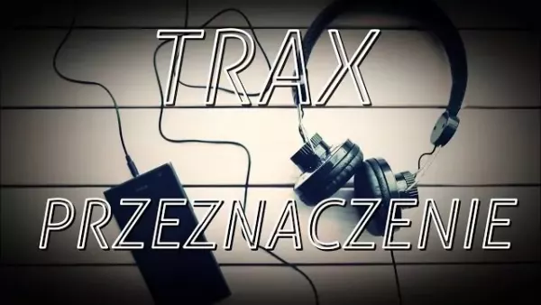 Trax - Przeznaczenie (Zapowiedź 2018)