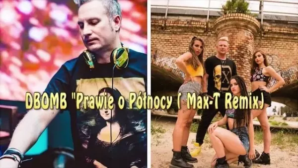 Dbomb - Prawie O Północy (Max T Remix)