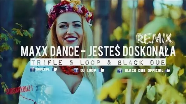 Maxx Dance - Jesteś Doskonała (Tr!Fle & Loop & Black Due Remix)