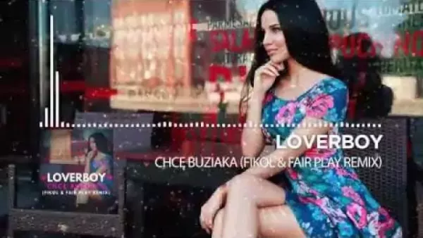Loverboy - Chcę buziaka (Fikoł & Fair Play Remix)