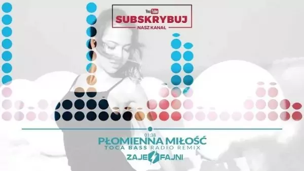 Zajefajni - Płomienna miłość (Toca Bass Remix)