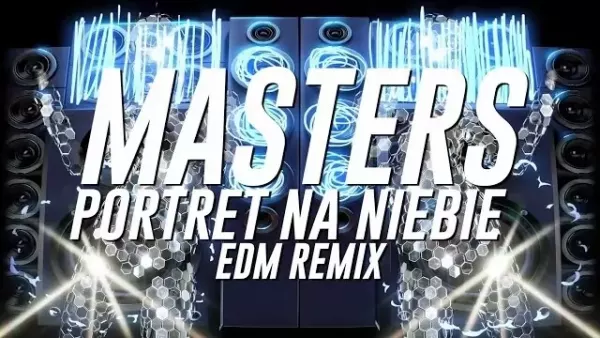 Masters - Portret Na Niebie (Edm Remix)