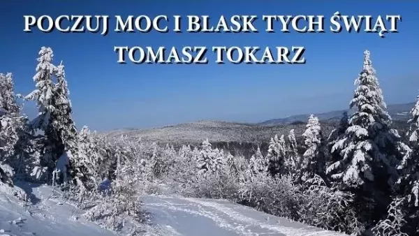 Tomasz Tokarz - Poczuj moc i blask tych świąt