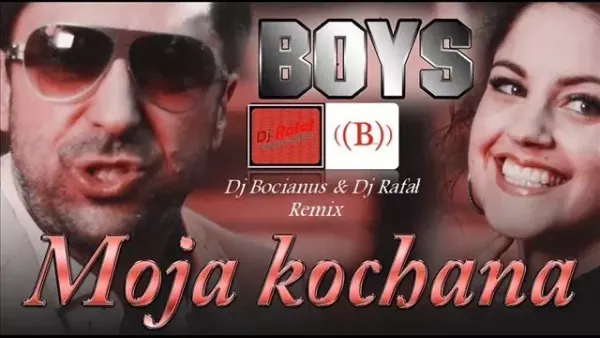 Boys - Moja kochana (Dj Bocianus & Dj Rafa Remix 2019)