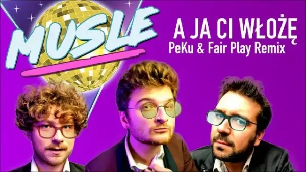 MUSLE - A Ja Ci Włożę (Peku & Fair Play Remix) 