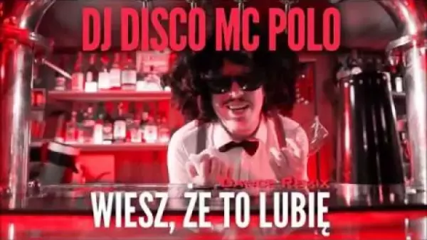 DJ Disco MC Polo - Wiesz, że to lubię (Dance Remix)