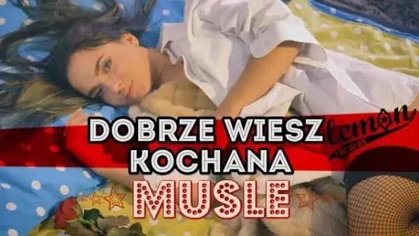Musle - Dobrze wiesz Kochana