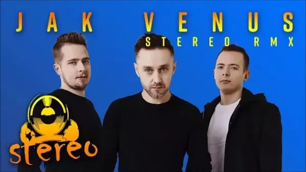 Stereo - Jak Venus (Stereo RMX)