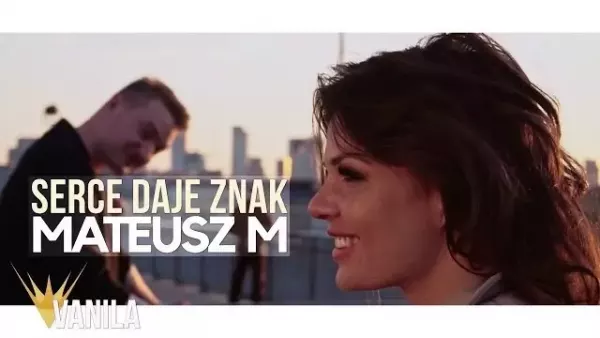 Mateusz M - Serce Daje Znak