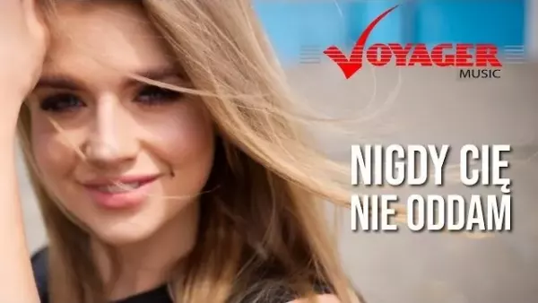 Voyager Music - Nigdy Cię Nie Oddam