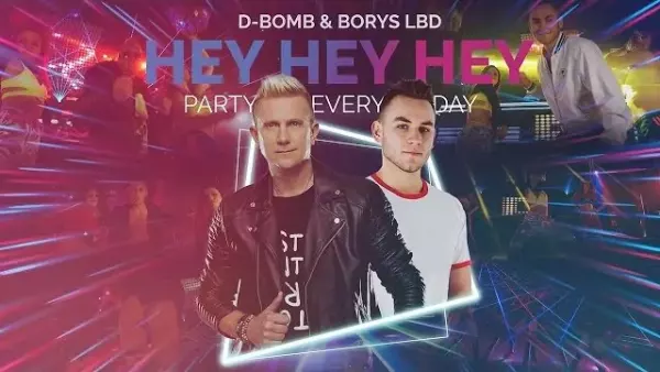 Borys LBD & D-Bomb - Hey Hey Hey (Party Everyday)[Official Video]