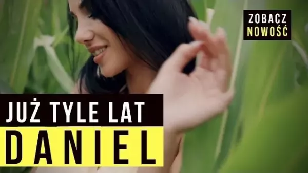 DANIEL - JUŻ TYLE LAT