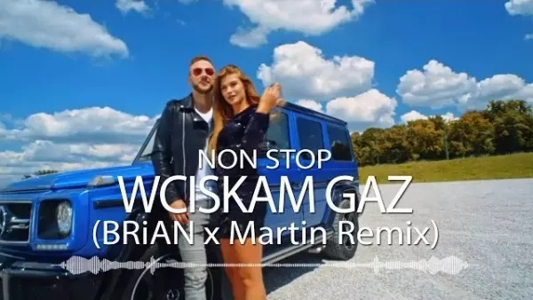 Non Stop -  Wciskam Gaz (BRiAN & Martin Remix)