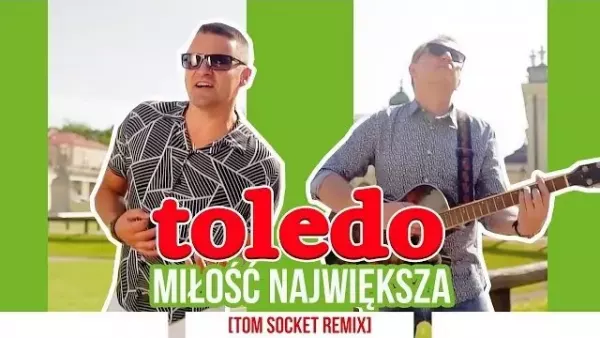 Toledo - Miłość największa (Tom Socket Remix)