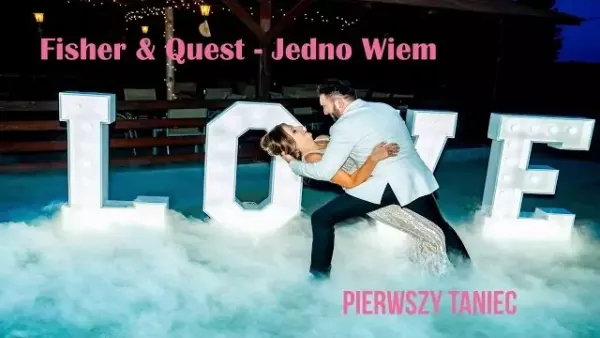Fisher & Quest - Jedno wiem ( Pierwszy Taniec )