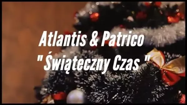 Atlantis & Patrico - Świąteczny Czas
