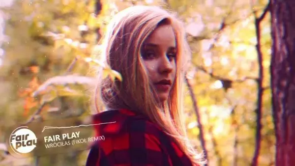 Fair Play - Wróciłaś (FIKOŁ REMIX) 