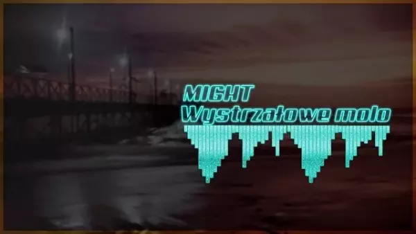 Might - Wystrzałowe Molo 