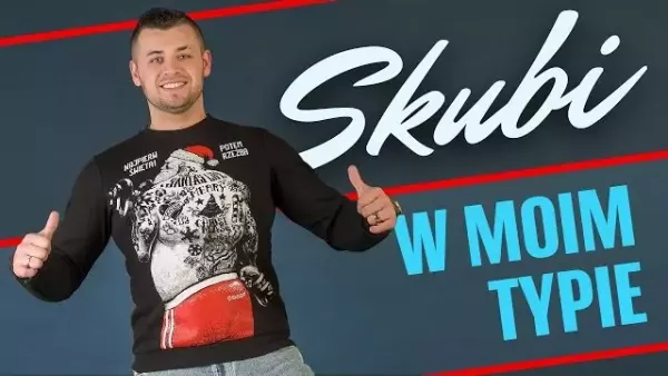 Skubi - W moim typie