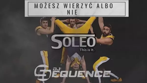 Soleo & Sequence - Możesz Wierzyć Albo Nie 2020 ( Remake )