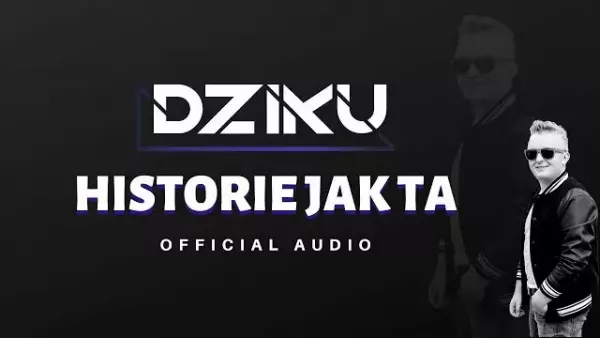 Dziku - Historie Jak Ta