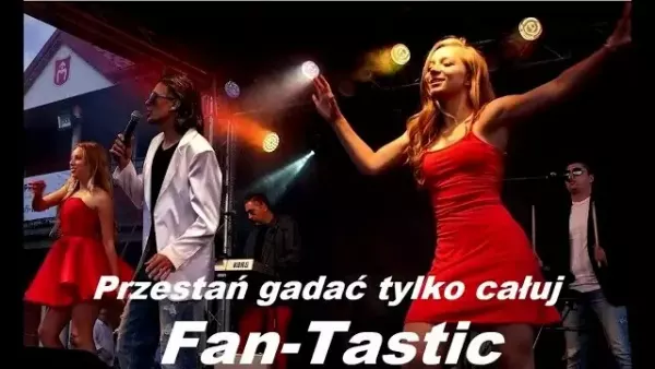 Fan-Tastic - Przestań Gadać Tylko Całuj