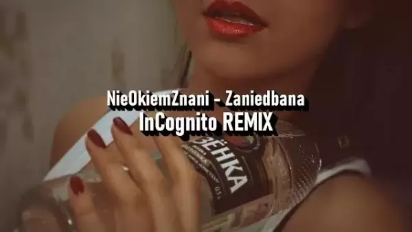 NieOkiemZnani - Zaniedbana (InCognito Remix)