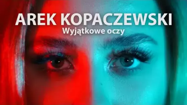 Arek Kopaczewski - Wyjątkowe Oczy 