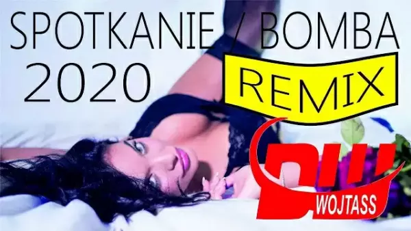 Dw Wojtass - Spotkanie | bomba 2020 Remix